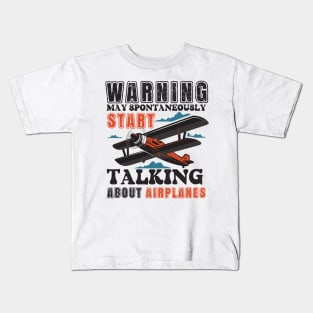 WARNING MAY SPONTANEOUSLY START TALKING ABOUT AIRPLANES Kids T-Shirt